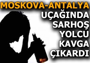 Moskova'dan Antalya'ya giden uçakta kavga